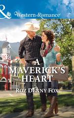 A Maverick's Heart (Snowy Owl Ranchers, Book 2) (Mills & Boon Western Romance)
