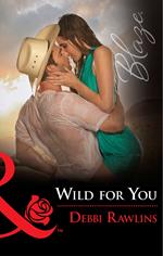 Wild For You (Mills & Boon Blaze) (Made in Montana, Book 14)