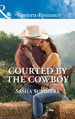 Courted By The Cowboy (Mills & Boon Western Romance) (The Boones of Texas, Book 3)