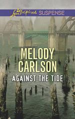 Against The Tide (Mills & Boon Love Inspired Suspense)