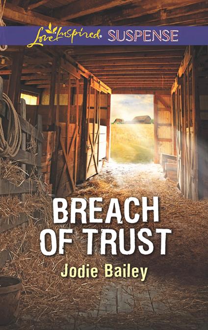 Breach Of Trust (Mills & Boon Love Inspired Suspense)