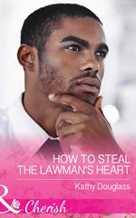 How To Steal The Lawman's Heart (Mills & Boon Cherish) (Sweet Briar Sweethearts, Book 1)