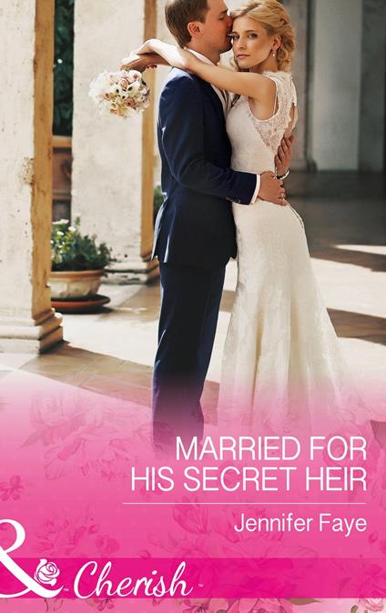 Married For His Secret Heir (Mirraccino Marriages, Book 2) (Mills & Boon Cherish)