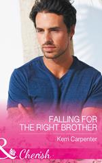 Falling For The Right Brother (Saved by the Blog, Book 1) (Mills & Boon Cherish)