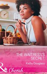 The Waitress's Secret (Mills & Boon Cherish) (Sweet Briar Sweethearts, Book 2)