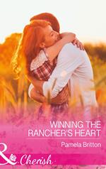 Winning The Rancher's Heart (Mills & Boon Cherish) (Cowboys in Uniform, Book 5)