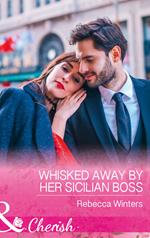 Whisked Away By Her Sicilian Boss (Mills & Boon Cherish) (The Billionaire's Club, Book 3)