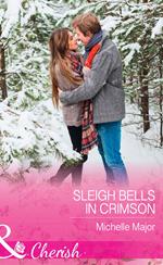 Sleigh Bells In Crimson (Mills & Boon Cherish) (Crimson, Colorado, Book 7)