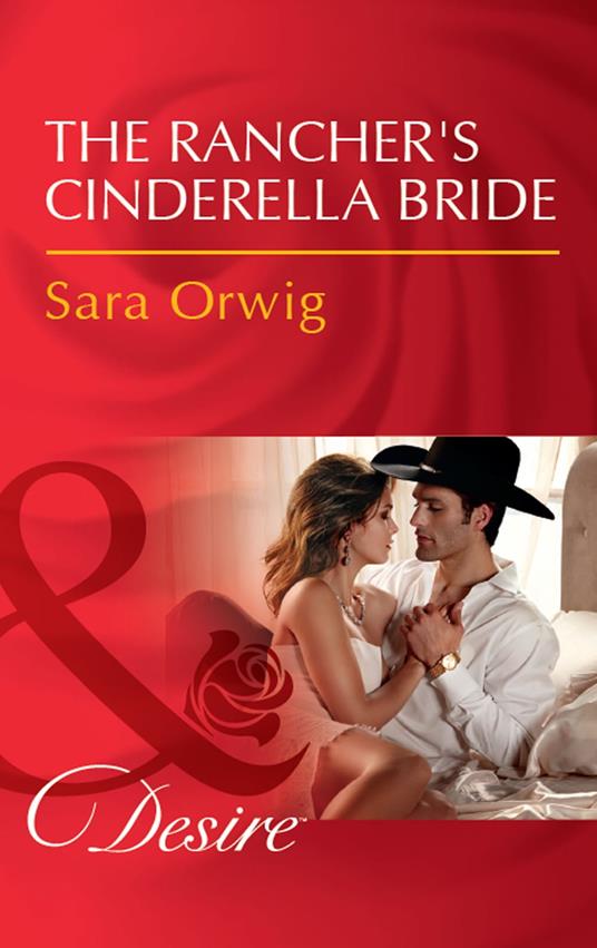 The Rancher's Cinderella Bride (Callahan's Clan, Book 3) (Mills & Boon Desire)