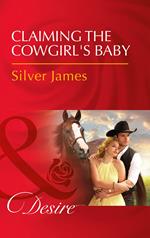 Claiming The Cowgirl's Baby (Red Dirt Royalty, Book 6) (Mills & Boon Desire)