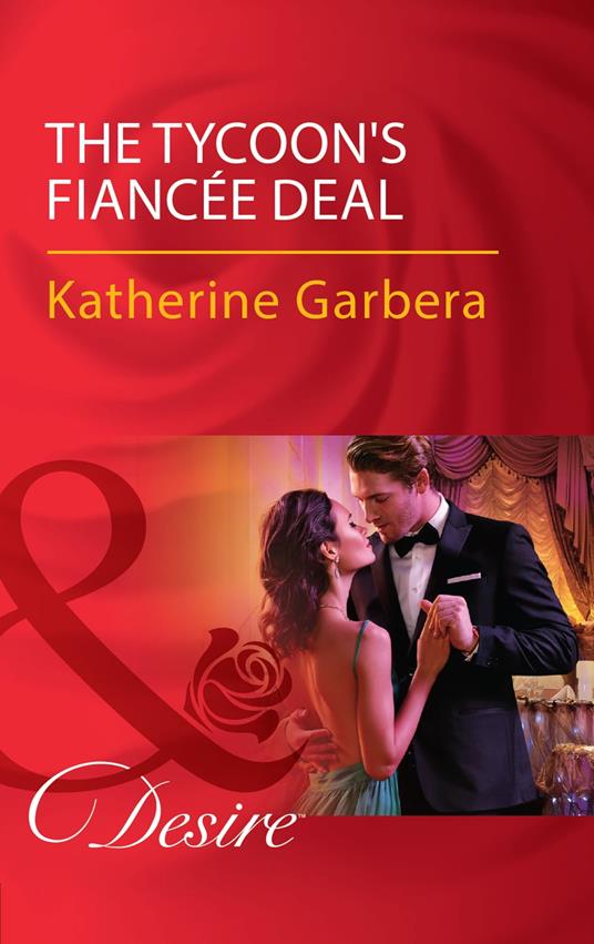 The Tycoon's Fiancée Deal (The Wild Caruthers Bachelors, Book 2) (Mills & Boon Desire)