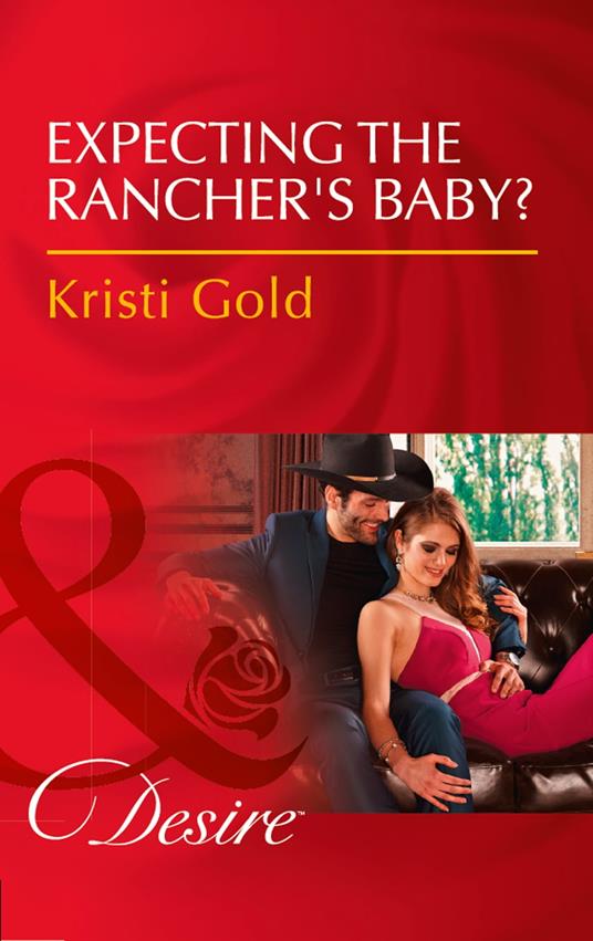 Expecting The Rancher's Baby? (Texas Extreme, Book 3) (Mills & Boon Desire)