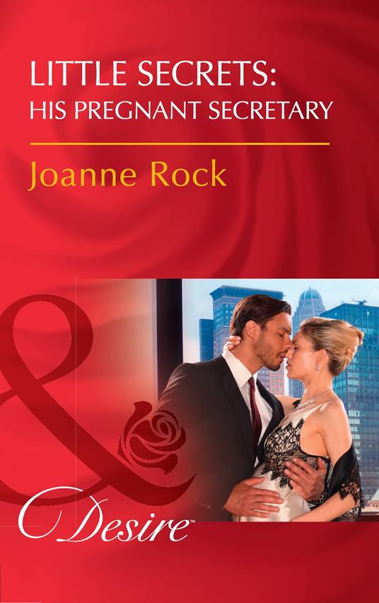 Little Secrets: His Pregnant Secretary (Little Secrets, Book 6) (Mills & Boon Desire)