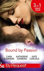 Bound By Passion: No Desire Denied / One More Kiss / Second-Chance Seduction (Mills & Boon By Request)