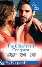 The Billionaire's Conquest: Caught in the Billionaire's Embrace / Billionaire, M.D. / Her Tycoon to Tame (Mills & Boon By Request)