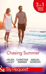 Chasing Summer: Date with Destiny / Marooned with the Maverick / A Summer Wedding at Willowmere (Mills & Boon By Request)