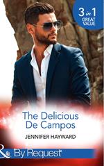 The Delicious De Campos: The Divorce Party (The Delicious De Campos, Book 1) / An Exquisite Challenge / The Truth About De Campo (Mills & Boon By Request)