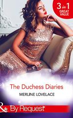 The Duchess Diaries: The Diplomat's Pregnant Bride / Her Unforgettable Royal Lover / The Texan's Royal M.D. (Mills & Boon By Request)