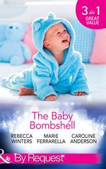 The Baby Bombshell: The Billionaire's Baby Swap / Dating for Two / The Valtieri Baby (Mills & Boon By Request)