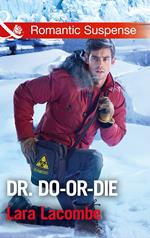 Dr. Do-Or-Die (Doctors in Danger, Book 2) (Mills & Boon Romantic Suspense)