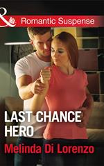 Last Chance Hero (Mills & Boon Romantic Suspense)