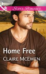 Home Free (Sierra Legacy, Book 3) (Mills & Boon Superromance)