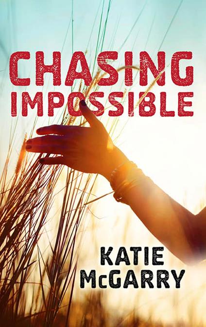 Chasing Impossible (Pushing the Limits) - Katie McGarry - ebook