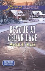 Rescue At Cedar Lake (True North Bodyguards, Book 2) (Mills & Boon Love Inspired Suspense)