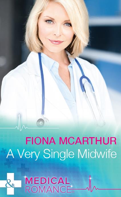 A Very Single Midwife (Marriage and Maternity, Book 2) (Mills & Boon Medical)