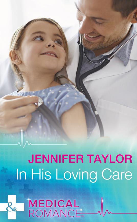 In His Loving Care (Bachelor Dads, Book 5) (Mills & Boon Medical)