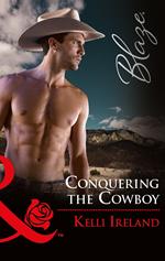 Conquering The Cowboy (Mills & Boon Blaze)