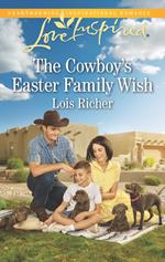 The Cowboy's Easter Family Wish (Mills & Boon Love Inspired) (Wranglers Ranch, Book 3)