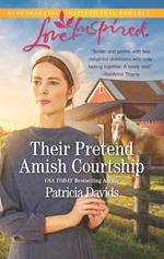Their Pretend Amish Courtship (The Amish Bachelors, Book 4) (Mills & Boon Love Inspired)