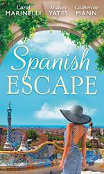 Spanish Escape: The Playboy of Puerto Banús / A Game of Vows / For the Sake of Their Son (The Alpha Brotherhood)
