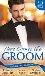 Wedding Party Collection: Here Comes The Groom: The Bridegroom's Vow / The Billionaire Bridegroom (Passion, Book 25) / A Groom Worth Waiting For