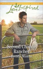Second Chance Rancher (Bluebonnet Springs, Book 1) (Mills & Boon Love Inspired)