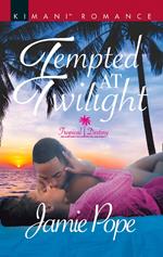 Tempted At Twilight (Tropical Destiny, Book 4)
