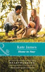 Home To Stay (San Diego K-9 Unit, Book 4) (Mills & Boon Heartwarming)