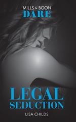 Legal Seduction (Legal Lovers, Book 1) (Mills & Boon Dare)