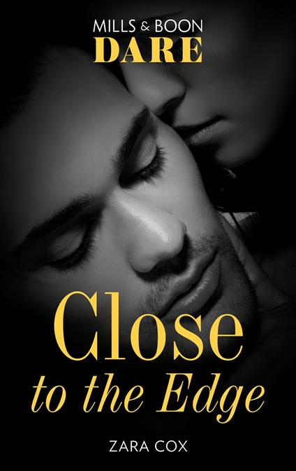 Close To The Edge (Mills & Boon Dare)