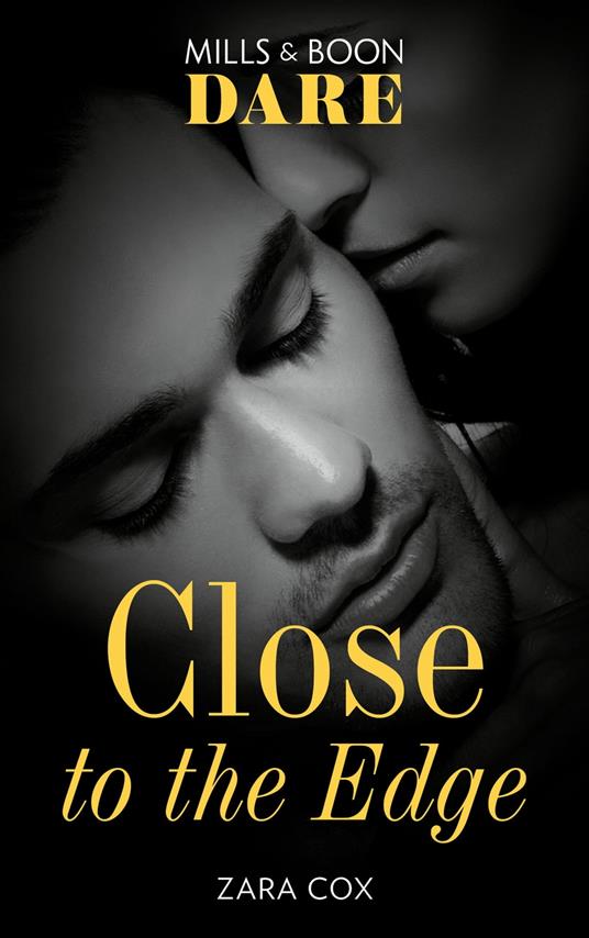 Close To The Edge (Mills & Boon Dare)