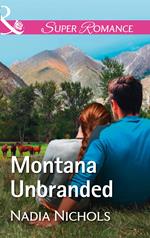 Montana Unbranded (Mills & Boon Superromance) (Home on the Ranch, Book 48)