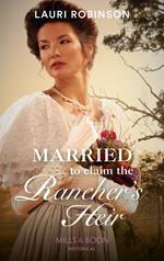 Married To Claim The Rancher's Heir (Mills & Boon Historical)