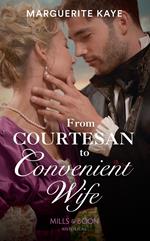 From Courtesan To Convenient Wife (Matches Made in Scandal, Book 2) (Mills & Boon Historical)