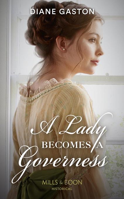 A Lady Becomes A Governess (The Governess Swap, Book 1) (Mills & Boon Historical)