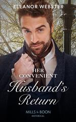 Her Convenient Husband's Return (Mills & Boon Historical)