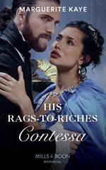 His Rags-To-Riches Contessa (Matches Made in Scandal, Book 3) (Mills & Boon Historical)