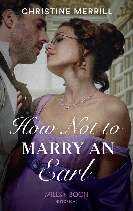 How Not To Marry An Earl (Those Scandalous Stricklands, Book 2) (Mills & Boon Historical)