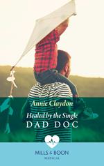 Healed By The Single Dad Doc (Mills & Boon Medical)