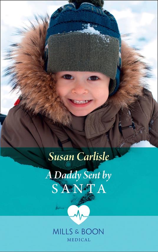 A Daddy Sent By Santa (Mills & Boon Medical)